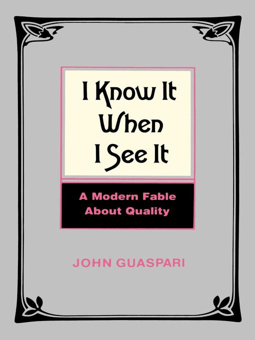 Title details for I Know It When I See It by John Guaspari - Available